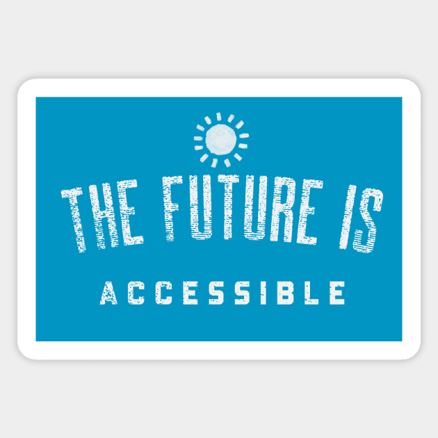 THE FUTURE IS ACCESSIBLE Sticker by Cult Classics